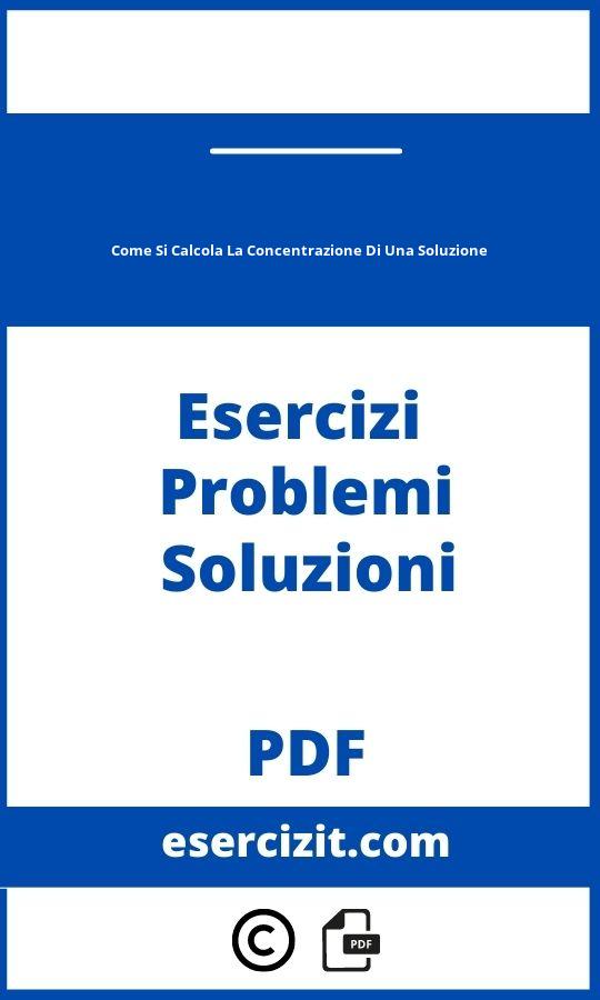 Come Si Calcola La Concentrazione Di Una Soluzione