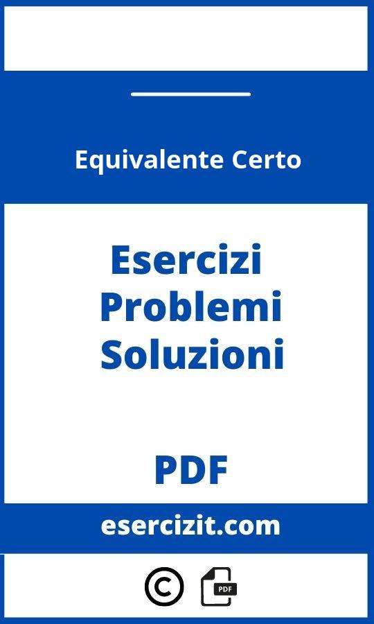 Equivalente Certo Esercizi Svolti