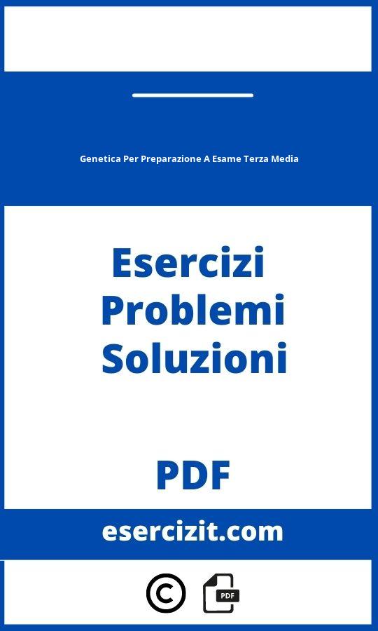 Esercizi Di Genetica Per Preparazione A Esame Terza Media